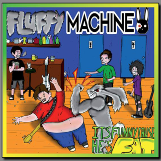 Fluffy Machine - It's funny cause he is fat (CD)