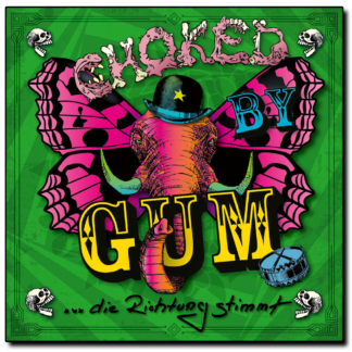 Choked By Gum - Die Richtung Stimmt (CD)